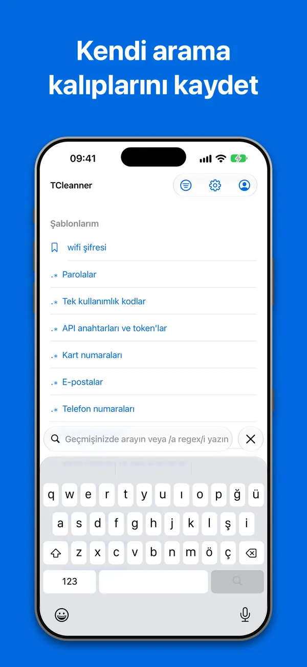 Şablonlar: kaydedilmiş arama kalıpları ve şifreler, tek kullanımlık kodlar, API anahtarları, kart numaraları, e-postalar ve telefon numaraları için yerleşik kalıplar